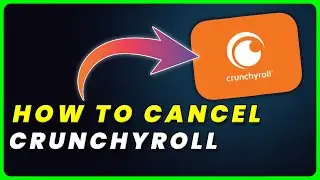 How to Cancel Crunchyroll Subscription
