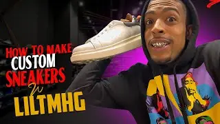 HOW TO MAKE CUSTOM SHOES W/ LILTMHG