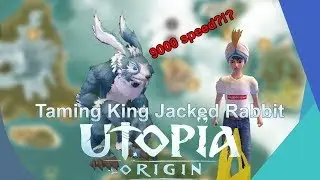 Utopia: Origin - How to Tame King Jacked Rabbit