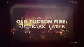 Old Tucson Fire: 30 Years Later
