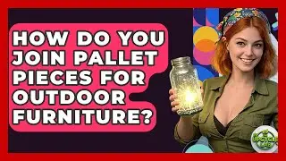 How Do You Join Pallet Pieces For Outdoor Furniture? - The Upcycle Lab