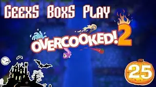 geeks play overcooked 2 ep25 | cake any one?