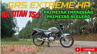 Primeiro Acelero com Escape GRS EXTREME HP na Titan 150