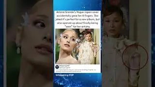 Ariana Grande's Vogue Japan cover accidentally gave her 6 fingers. She joked it's perfect for a new
