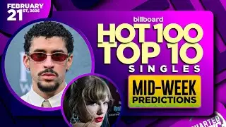 Mid-week Predictions | Billboard Hot 100 Top 10 Singles | February 21st, 2026