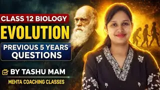 🧬 Class 12 Biology | Evolution | Previous 5 Years Questions (PYQs)👩‍🏫 By Tashu Mam | MEHTA COACHING 