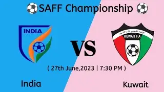IND VS KUW Dream 11 Football Match | India vs Kuwait | SAFF Championship |