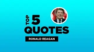 Top 5 Ronald Reagan Quotes - American President. #RonaldReagan #RonaldReaganQuotes #Quotes
