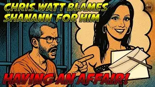 Watts CLAIMS Shanann Drove Him To Have An Affair With His MISTRESS!