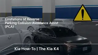 Limitations of Reverse Parking Collision-Avoidance Assist (PCA) | The Kia K4