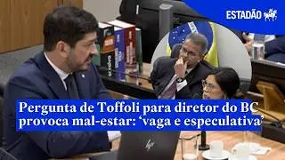 Pergunta de Toffoli para diretor do BC provoca mal-estar: ‘vaga e especulativa’
