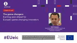 #EUeic Podcast Series - Episode 16: Exciting year ahead for Europe's game changing innovators