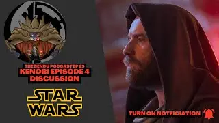 Kenobi Episode 4 Discussion and What We Could See in Episode 5! Bendu Podcast 22
