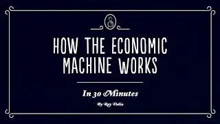 Wie die Wirtschaftsmaschine funktioniert in 30 Minuten , von Ray Dalio - gesprochen von Bodo Henkel