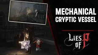 Lies of P : Mechanical Cryptic Vessel l Treasure Hunt