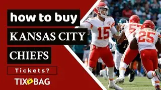 How To Buy Kansas City Chiefs Tickets? - Tixbag