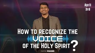 Apr 03rd | How to recognize the voice of the Holy Spirit? | The Ministry of the H.S (9) | PWC-Eng