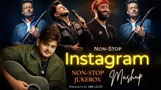 Non-Stop Instagram Mashup 2026 | HM LO-FI 🎶 | Arijit Singh | Vishal Mishra | Atif Aslam | Heartbreak
