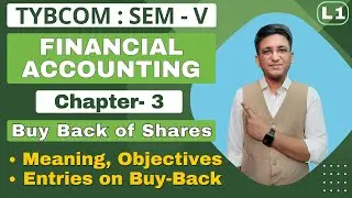Buy Back of Shares | TYBCOM | Financial Accounting | Semester 5 | Chapter 3 | Entries on Buy-Back