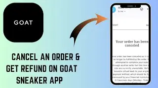 How to Cancel an Order & Get Refund on GOAT Sneaker App &ndash; Step-by-Step Guide