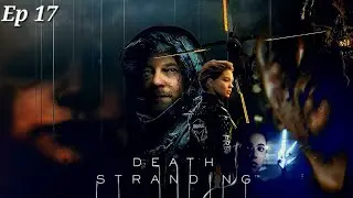 Death Stranding Let's play FR I Ep 17 : C'est pas ma guerre !!!