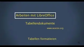 LibreOffice - Ein Tabellendokument formatieren