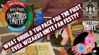 WHAT TO BRING TO HPWU Fan Festival  |  #WUFFPrep | #WizardsUnite | #WizardsUniteFanFestival