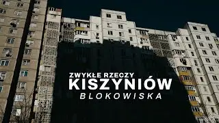 (52) Zwykłe Rzeczy / Mołdawia 2025 / Blokowiska w Kiszyniowie