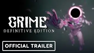 Grime Definitive Edition - Launch Trailer | New Game 2024