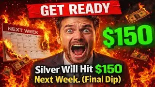 GET READY: Silver Will Hit $150 Next Week. (Final Dip)