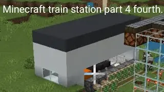 Minecraft train station part 4 fourth.