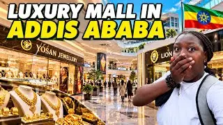Luxury Shopping in Ethiopia? Inside The MOST Luxurious Mall in The Whole of Addis Ababa 🇪🇹