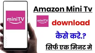 Amazon mini tv download kaise kare!! how to download Amazon mini tv!!