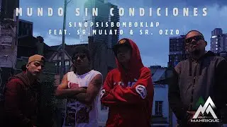 MUNDO SIN CONDICIONES  // SINOPSIS BOMBOKLAP Feat. SR. MULATO & SR.OZZO PLG.