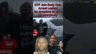 OTF Jam Body Cam Arrest Leaked Promises To Give Up Everybody And Lil Durk🤦 #short #shorts #viral