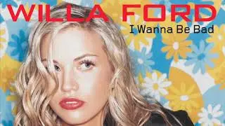 Willa Ford - I Wanna Be Bad  (Sal 'Parm' Club Mix)