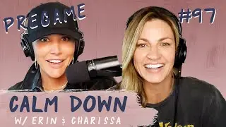 Episode 97: Pregame - What are you 90?! | Calm Down Podcast