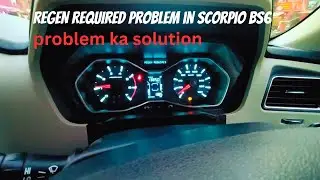 REGEN REQUIRED problem in Scorpio bs6 ka solution ya hai | SCORPIO CLASSIC S11 2023 |