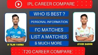 Ayush Badoni  VS N Tilak Varna Cricket Career Comparison | Who Is Best ?
