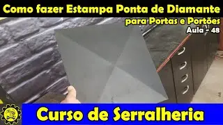 Curso de Serralheria 48 - Como fazer Estampa Ponta de Diamante para Portas e Portões