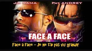 Face a face   Je ne t'ai pas vu grandir