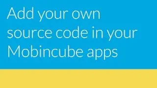 Webinar: Add your own source code in your Mobincube apps