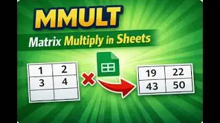 Google Sheets MMULT Function (Multiplying Matrices)