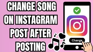 Как сменить песню в публикации в Instagram после её размещения (замена песни)