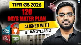 TIFR GS 2026 | 120 Days Master Plan 📅 | Aligned with IIT JAM Syllabus #unacademy