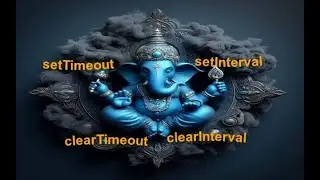 Ep-27 | SetTimeout | setInterval | clearTimeout | clearInterval | Javascript