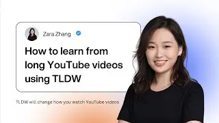 How to use TLDW to 10x your learning from long YouTube videos