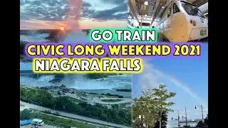 🇨🇦 1st Time Travelling By Go Train to Niagara Falls Canada (Civic Long Weekend 2021)