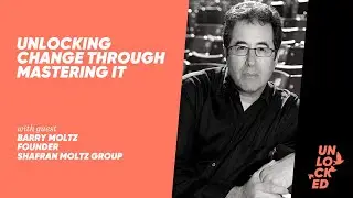 Unlocking Change Through Mastering It With Barry Moltz