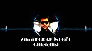 İNEGÖL Çiftetellisi Zihni DURAK